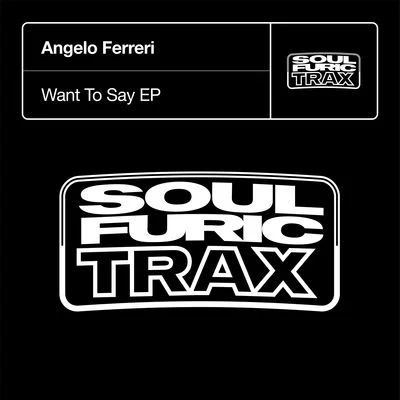 Want To Say EP 專輯 Angelo Ferreri