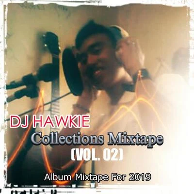 DJ Hawkie Collections Mixtape Vol. 02 專輯 Patrick/Whizzky/DJ Hawkie