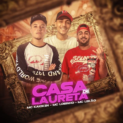 Casa de Laureta 专辑 MC Caio Kazzi/MC Kaioken