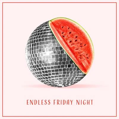 Endless Friday Night – Party Chillout Music Compilation 专辑 Lap Dance Zone/Relaxation - Ambient/Friday Night Music Zone