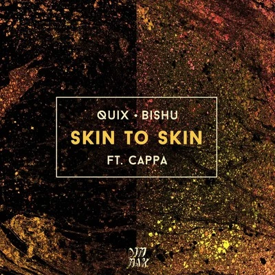 Skin To Skin (feat. Cappa) 專輯 QUIX/Party Thieves