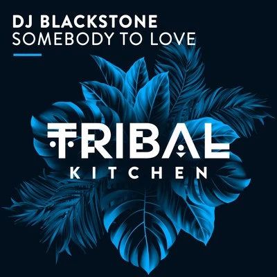 Somebody to Love 專輯 DJ Blackstone