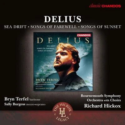 Bryn Terfel Delius: Sea Drift, Songs of Farewell & Songs of Sunset