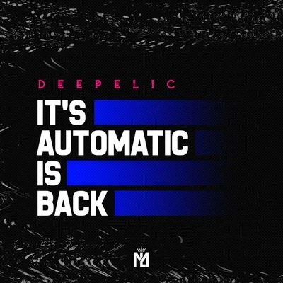 It&#x27;s Automatic Is Back 专辑 Vicka/DeepDelic