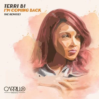 Im Coming Back - The Remixes 專輯 Terri B!/Rod Carrillo