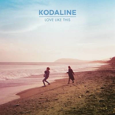 Love Like This 專輯 Kodaline