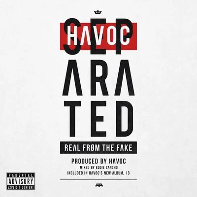 Separated (Real from the Fake) 专辑 HAVOC