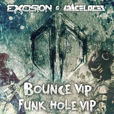 Bounce VIPFunk Hole VIP 專輯 Excision/Ivory/Datsik