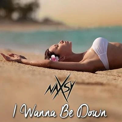 I Wanna Be Down 專輯 Naxsy