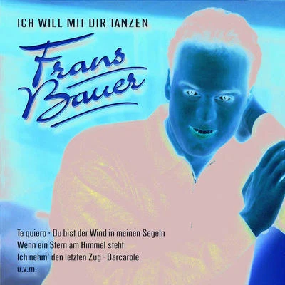 Ich will mit Dir tanzen 專輯 Frans Bauer