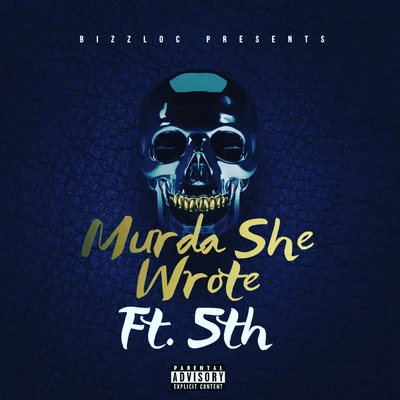 Murda She Wrote 专辑 6ixbuzz/Bizz Loc/Da Crook