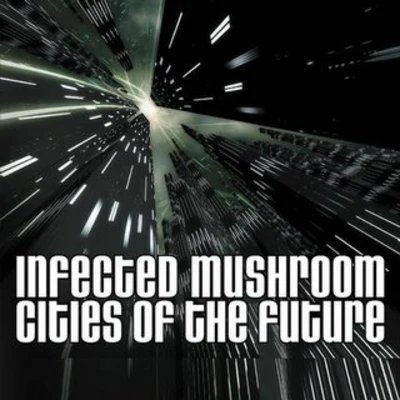 Infected Mushroom Cities of the Future