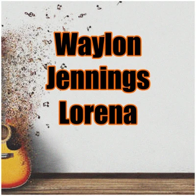 Lorena 專輯 Waylon Jennings