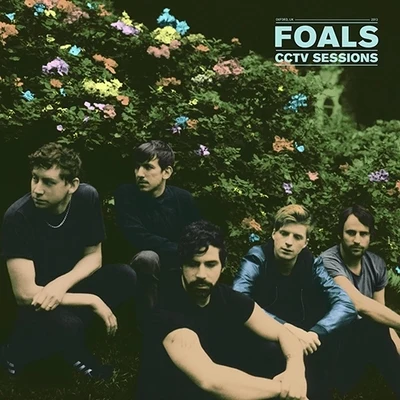 CCTV Sessions 專輯 Foals