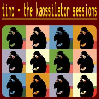 The Kaossilator Sessions 专辑 TINO/Koa/Lima Beats