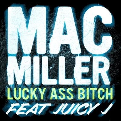 Lucky Ass Bitch 專輯 Mac Miller/dvsn/Ty Dolla $ign