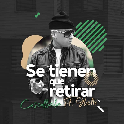 Se Tienen Que Retirar 專輯 Cosculluela/Maluma