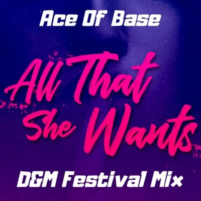 All That She Wants (D&M Festival Mix) 專輯 Krustex/D&M