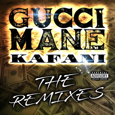 The Remixes (feat. Gucci Mane) - EP 專輯 Kafani/Rayven Justice