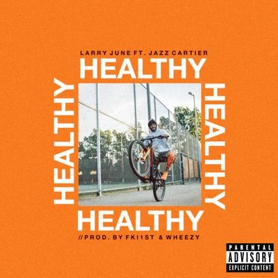 Larry JuneJay 305 Healthy (feat. Jazz Cartier)