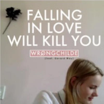 Falling in Love (Will Kill You) 專輯 Toro/Gerard Way/My Chemical Romance/Iero/Bryar