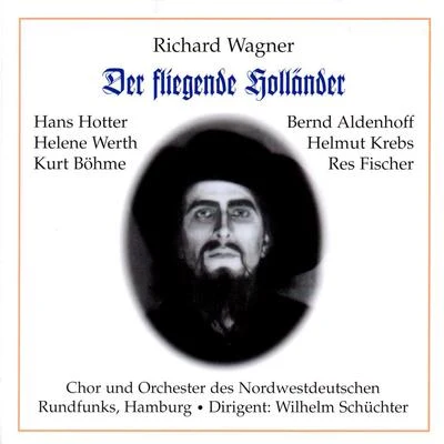 Der fliegende Holländer 專輯 Sinfonieorchester des Norddeutschen Rundfunks/Wilhelm Schüchter/Rudolf Schock/Wilhelm Schuechter/Wilhelm SchüchterRudolf SchockSinfonieorchester des Norddeutschen Rundfunks