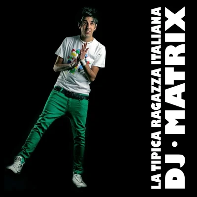 DJ MatrixJack Mazzoni La tipica ragazza italiana - EP