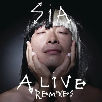 Alive (Remixes) 专辑 Sia