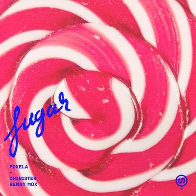 Sugar (feat. Chinister & Benny Mox) 專輯 Foxela