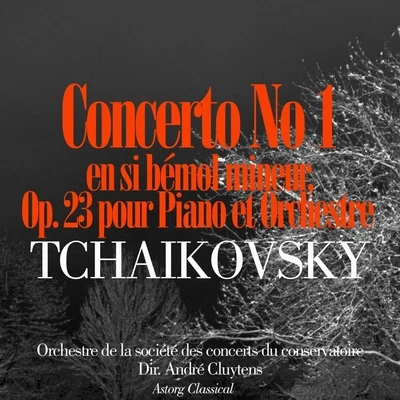 Tchaïkovsky: Concerto No. 1 en si bémol mineur, Op. 23 pour piano et orchestre 專輯 Orchestre De La Société Des Concerts Du Conservatoire/Chœurs René Duclos/Jean-Christophe Benoit/Michel Roux