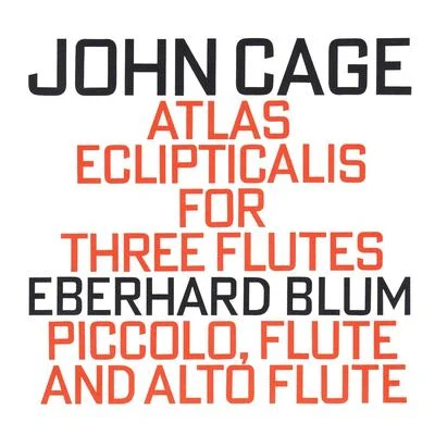 John Cage: Atlas Eclipticalis for Three Flutes 專輯 John Cage