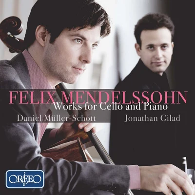 MENDELSSOHN, Felix: Cello and Piano Music (Müller-Schott, Gilad) 專輯 Jonathan Gilad