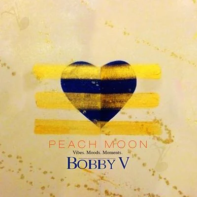 Peach Moon 专辑 Bobby V