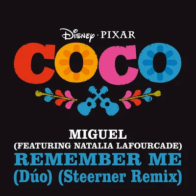 Remember Me (Dúo) (From "Coco"Steerner Remix) 專輯 Natalia Lafourcade