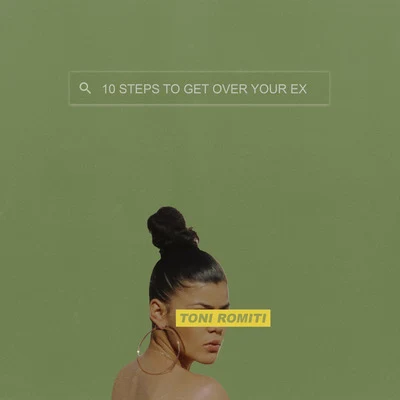 10 Steps to Get over Your Ex 專輯 Toni Romiti/Trevor Jackson/Jacob Latimore/2KBABY/Calboy