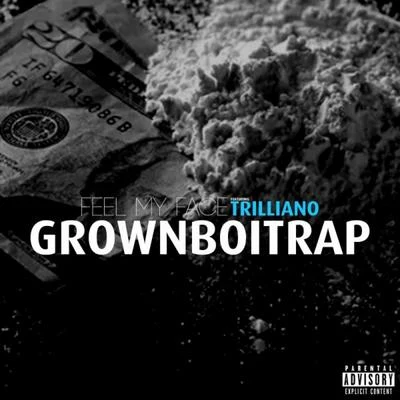 Feel My Face (feat. Trilliano) 專輯 GrownBoiTrap/WW NATE