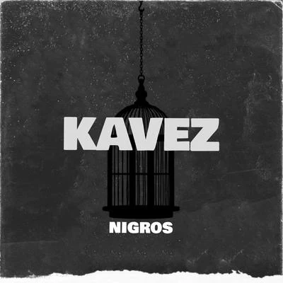 Kavez 专辑 Nigros/Maki/Esbe