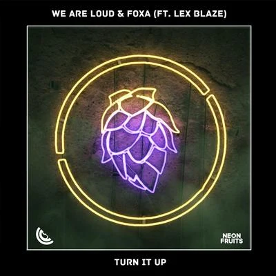 FoxaWe Are LoudLex Blaze Turn It Up (feat. LexBlaze)