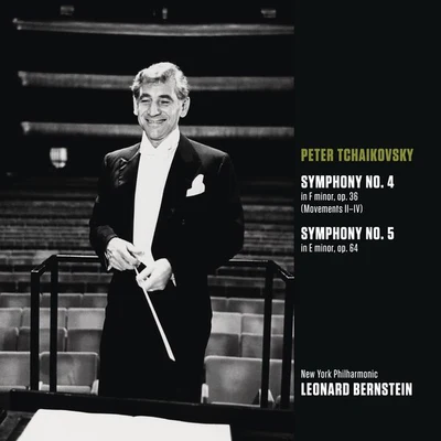 New York PhilharmonicPyotr Ilyich TchaikovskyPhilippe EntremontLeonard Bernstein Tchaikovsky: Symphony No. 4 in F minor, op. 36 (Movts. II-IV); Symphony No. 5 in E minor, op. 64