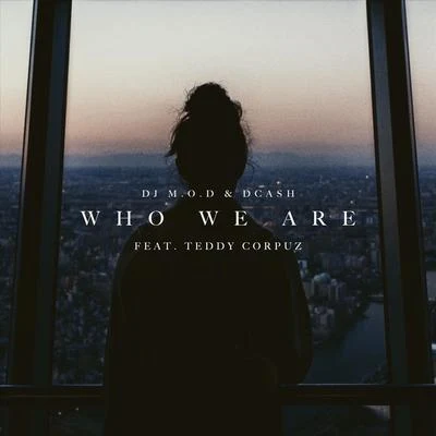 Who We Are (feat. Teddy Corpuz) 专辑 Darren & Cashwell/Brero/DJ M.O.D.