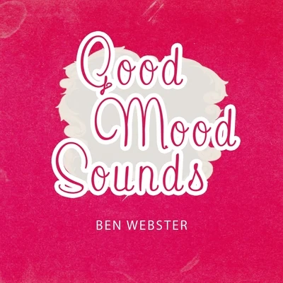 Ben Webster QuintetBen Webster Good Mood Sounds