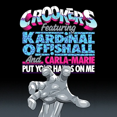 Put Your Hands On Me 专辑 Crookers/The Juan Maclean/Dennis Ferrer/Ultra Naté/Terrence Parker