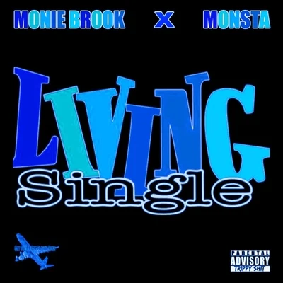 Living Single (feat. Monie Brook) 专辑 Monsta