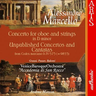 Marcello: Concerto for Oboe and Strings in D Minor & Unpublished Concertos and Cantatas 專輯 Roberto Balconi