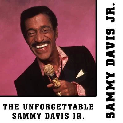 The Unforgettable Sammy Davis Jr. 專輯 Sammy Davis Jr.