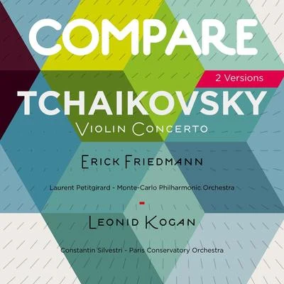 Tchaikovsky: Violin Concerto, Op. 35, Erick Friedmann vs. Leonid Kogan 專輯 Symphony Orchestra Of Moscow State Philharmonic/Leonid Kogan/Kirill Kondrashin