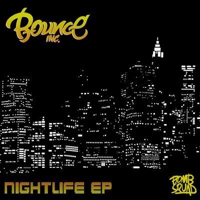 Nightlife EP 專輯 Bounce Inc.