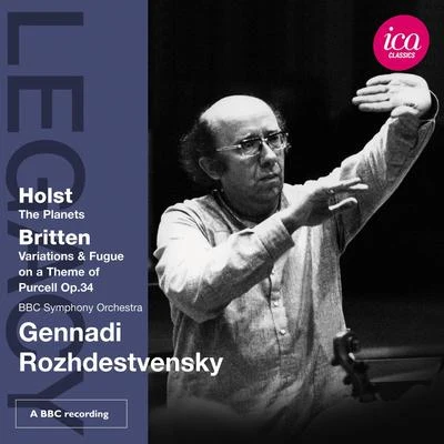 Holst: The Planets Britten: Variations & Fugue on a Theme of Purcell op.34 专辑 Gennadi Rozhdestvensky/The London Symphony Orchestra