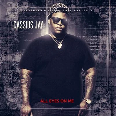 All Eyes on Me 專輯 Cassius Jay