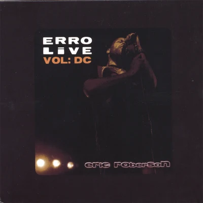 Erro Live Vol: DC; DVDCD Set (USA - Canada Region) 专辑 Eric Roberson